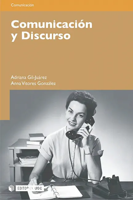 Comunicación y discurso - Gil Juárez, Adriana; Vitores González, Anna